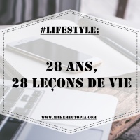 #LIFESTYLE : 28 ans, 28 leçons de vie